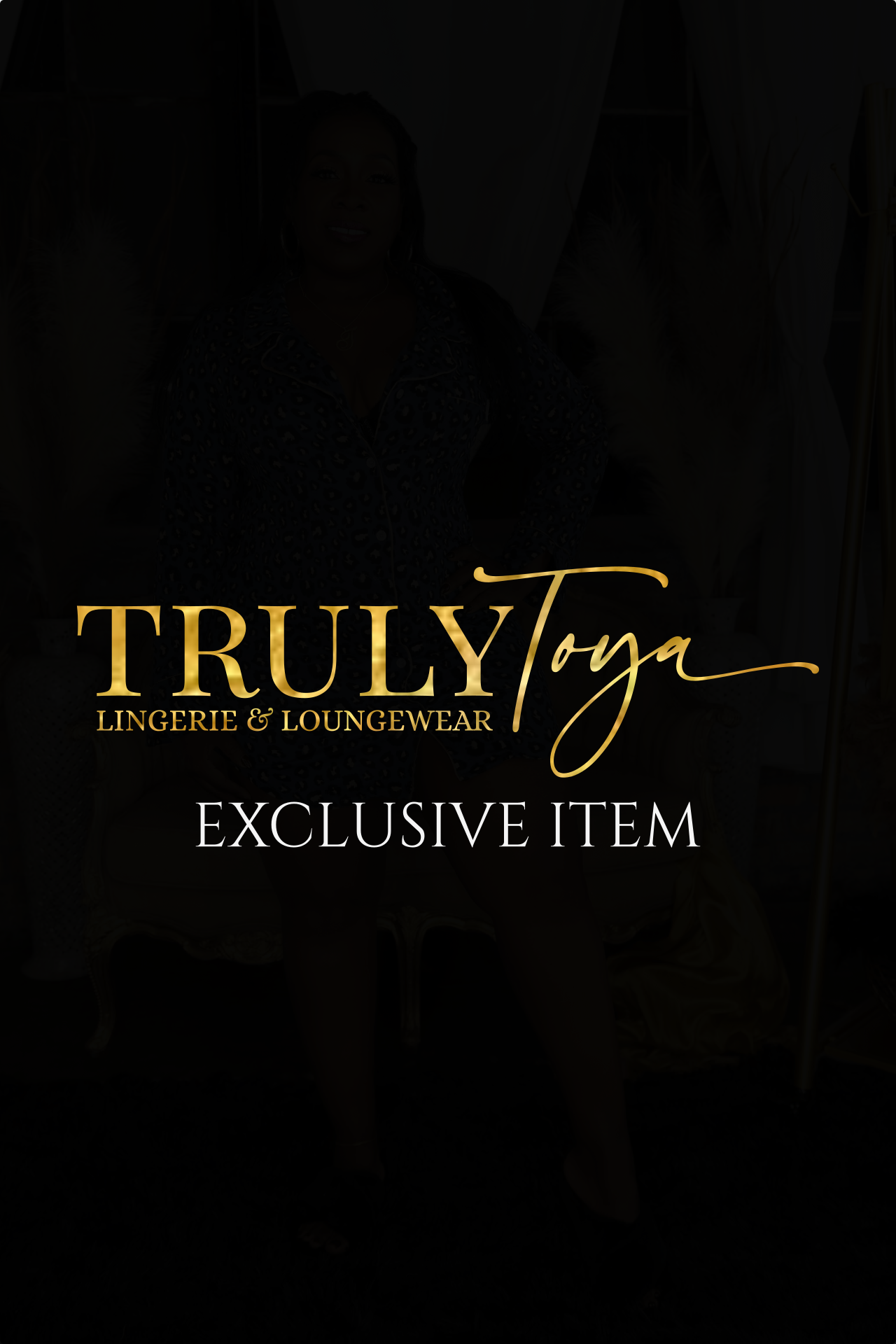 Truly Toya Exclusives
